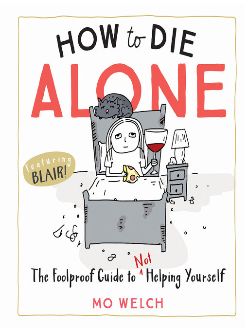 Title details for How to Die Alone by Mo Welch - Available